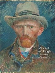 Vincent van Gogh: Matters of Identity cena un informācija | Mākslas grāmatas | 220.lv