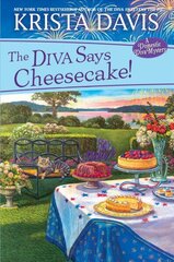 Diva Says Cheesecake!: A Delicious Culinary Cozy Mystery with Recipes цена и информация | Фантастика, фэнтези | 220.lv