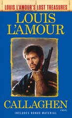 Callaghen (Louis L'Amour's Lost Treasures): A Novel цена и информация | Фантастика, фэнтези | 220.lv