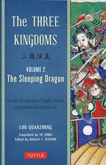 Three Kingdoms, Volume 2: The Sleeping Dragon: The Epic Chinese Tale of Loyalty and War in a Dynamic New Translation (with Footnotes), Volume 2 цена и информация | Фантастика, фэнтези | 220.lv