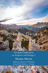 Notes on Genesis and Exodus: Novitiate Conferences on Scripture and Liturgy 2 cena un informācija | Garīgā literatūra | 220.lv