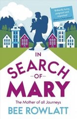 In Search of Mary: The Mother of all Journeys цена и информация | Путеводители, путешествия | 220.lv