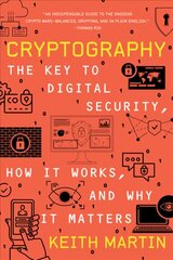 Cryptography: The Key to Digital Security, How It Works, and Why It Matters cena un informācija | Ekonomikas grāmatas | 220.lv