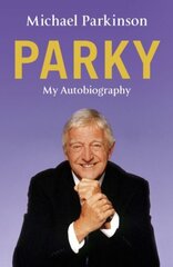 Parky, My Autobiography, A Full and Funny Life cena un informācija | Biogrāfijas, autobiogrāfijas, memuāri | 220.lv