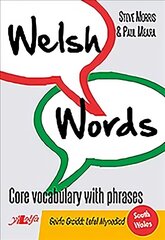 Welsh Words - Geirfa Graidd, Lefel Mynediad (De Cymru/South Wales) Bilingual edition цена и информация | Пособия по изучению иностранных языков | 220.lv