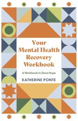 Your Mental Health Recovery Workbook: A Workbook to Share Hope cena un informācija | Pašpalīdzības grāmatas | 220.lv