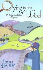 Dying In The Wool: Book 1 in the Kate Shackleton mysteries cena un informācija | Fantāzija, fantastikas grāmatas | 220.lv