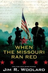 When the Missouri Ran Red: A Novel of the Civil War cena un informācija | Fantāzija, fantastikas grāmatas | 220.lv