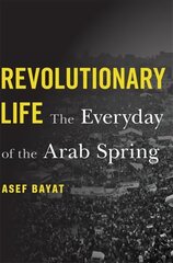 Revolutionary Life: The Everyday of the Arab Spring cena un informācija | Sociālo zinātņu grāmatas | 220.lv