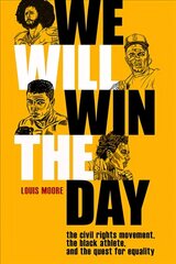 We Will Win The Day: The Civil Rights Movement, the Black Athlete, and the Quest for Equality cena un informācija | Sociālo zinātņu grāmatas | 220.lv