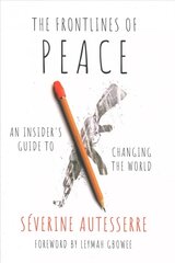 Frontlines of Peace: An Insider's Guide to Changing the World цена и информация | Книги по социальным наукам | 220.lv