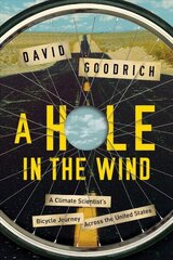 Hole in the Wind: A Climate Scientist's Bicycle Journey Across the United States cena un informācija | Sociālo zinātņu grāmatas | 220.lv