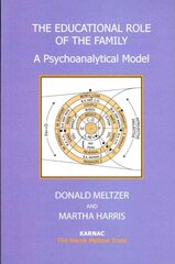 Educational Role of the Family: A Psychoanalytical Model cena un informācija | Sociālo zinātņu grāmatas | 220.lv