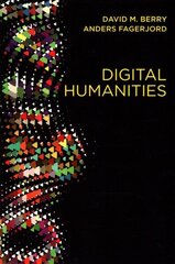 Digital Humanities: Knowledge and Critique in a Digital Age cena un informācija | Sociālo zinātņu grāmatas | 220.lv