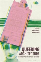 Queering Architecture: Methods, Practices, Spaces, Pedagogies cena un informācija | Sociālo zinātņu grāmatas | 220.lv