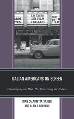 Italian Americans on Screen: Challenging the Past, Re-Theorizing the Future cena un informācija | Sociālo zinātņu grāmatas | 220.lv