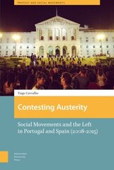 Contesting Austerity: Social Movements and the Left in Portugal and Spain (2008-2015) cena un informācija | Sociālo zinātņu grāmatas | 220.lv