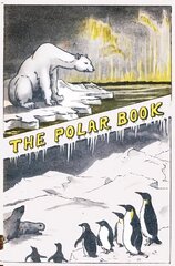 Polar Book: British Polar Exhibition 1930 Bernacchi cena un informācija | Sociālo zinātņu grāmatas | 220.lv