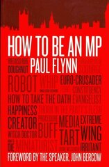 How to be an MP Revised ed. цена и информация | Книги по социальным наукам | 220.lv