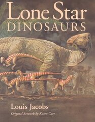 Lone Star Dinosaurs цена и информация | Книги по социальным наукам | 220.lv