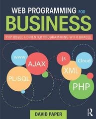 Web Programming for Business: PHP Object-Oriented Programming with Oracle cena un informācija | Sociālo zinātņu grāmatas | 220.lv