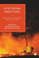 Dystopian Emotions: Emotional Landscapes and Dark Futures cena un informācija | Sociālo zinātņu grāmatas | 220.lv