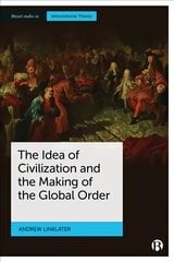 Idea of Civilization and the Making of the Global Order cena un informācija | Sociālo zinātņu grāmatas | 220.lv