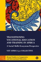 Transitioning Vocational Education and Training in Africa: A Social Skills Ecosystem Perspective цена и информация | Книги по социальным наукам | 220.lv