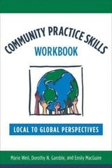 Community Practice Skills Workbook: Local to Global Perspectives cena un informācija | Sociālo zinātņu grāmatas | 220.lv