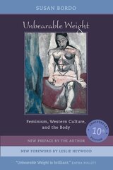 Unbearable Weight: Feminism, Western Culture, and the Body 2nd edition цена и информация | Книги по социальным наукам | 220.lv