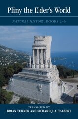 Pliny the Elder's World: Natural History, Books 2-6 цена и информация | Книги по социальным наукам | 220.lv