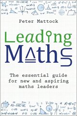Leading Maths: The essential guide for new and aspiring maths leaders цена и информация | Книги по социальным наукам | 220.lv