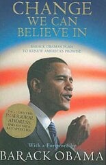 Change We Can Believe In: Barack Obama's Plan to Renew America's Promise Main cena un informācija | Sociālo zinātņu grāmatas | 220.lv