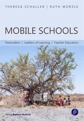 Mobile Schools Pastoralism, Ladders of Learning, Teacher Education цена и информация | Книги по социальным наукам | 220.lv