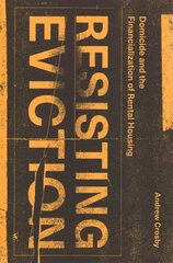 Resisting Eviction: Domicide and the Financialization of Rental Housing цена и информация | Книги по социальным наукам | 220.lv