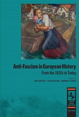 Anti-Fascism in European History: From the 1920s to Today цена и информация | Книги по социальным наукам | 220.lv