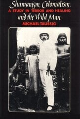 Shamanism, Colonialism, and the Wild Man cena un informācija | Sociālo zinātņu grāmatas | 220.lv