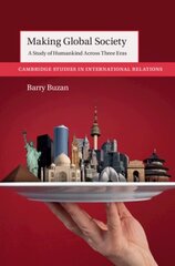 Making Global Society: A Study of Humankind Across Three Eras cena un informācija | Sociālo zinātņu grāmatas | 220.lv