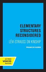 Elementary Structures Reconsidered: Levi-Strauss on Kinship цена и информация | Книги по социальным наукам | 220.lv