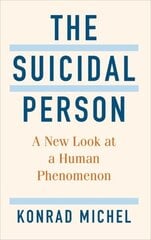 Suicidal Person: A New Look at a Human Phenomenon цена и информация | Книги по социальным наукам | 220.lv