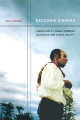 Becoming Sinners: Christianity and Moral Torment in a Papua New Guinea Society cena un informācija | Sociālo zinātņu grāmatas | 220.lv