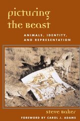 Picturing the Beast: Animals, Identity, and Representation cena un informācija | Sociālo zinātņu grāmatas | 220.lv