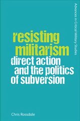Resisting Militarism: Direct Action and the Politics of Subversion cena un informācija | Sociālo zinātņu grāmatas | 220.lv