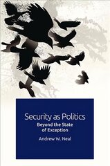 Security as Politics: Beyond the State of Exception cena un informācija | Sociālo zinātņu grāmatas | 220.lv