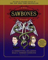 Sawbones Book: The Hilarious, Horrifying Road to Modern Medicine cena un informācija | Vēstures grāmatas | 220.lv