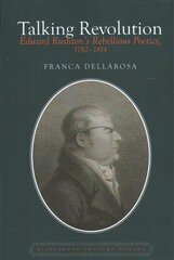 Talking Revolution: Edward Rushtons Rebellious Poetics, 17821814 цена и информация | Исторические книги | 220.lv