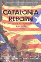 Catalonia Reborn: How Catalonia Took On the Corrupt Spanish State and the Legacy of Franco cena un informācija | Vēstures grāmatas | 220.lv
