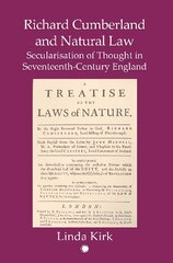 Richard Cumberland and Natural law: Secularisation of Thought in Seventeenth-Century England cena un informācija | Vēstures grāmatas | 220.lv