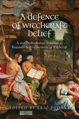 Defence of Witchcraft Belief: A Sixteenth-Century Response to Reginald Scots Discoverie of Witchcraft цена и информация | Исторические книги | 220.lv