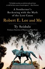 Robert E. Lee and Me: A Southerner's Reckoning with the Myth of the Lost Cause cena un informācija | Vēstures grāmatas | 220.lv